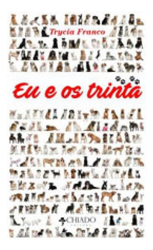 Eu E Os Trinta, De Franco, Trycia. Editora Chiado (brasil), Capa Mole, Edição 1ª Edição - 2017 Em Português