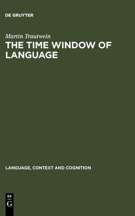 Libro The Time Window Of Language : The Interaction Betwe...