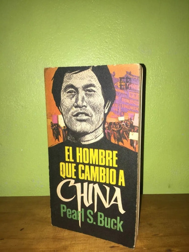 Libro, El Hombre Que Cambió A China De Pearl S. Buck.