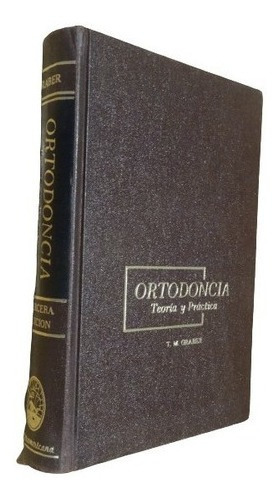 Ortodoncia Teoría Y Práctica. T. M. Graber. Interamer&-.