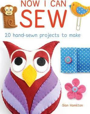Libro Now I Can Sew: 20 Hand-sewn Projects To Make - Sian...