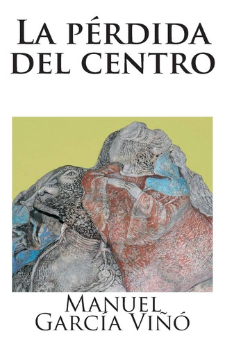 Libro: La Pérdida Del Centro