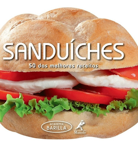 Sanduiches - 50 Das Melhores Receitas