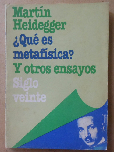 Martín Heidegger - ¿qué Es Metafísica? Y Otros Ensayos