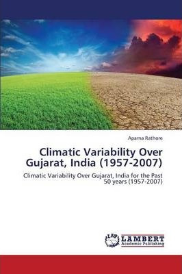 Libro Climatic Variability Over Gujarat, India (1957-2007...