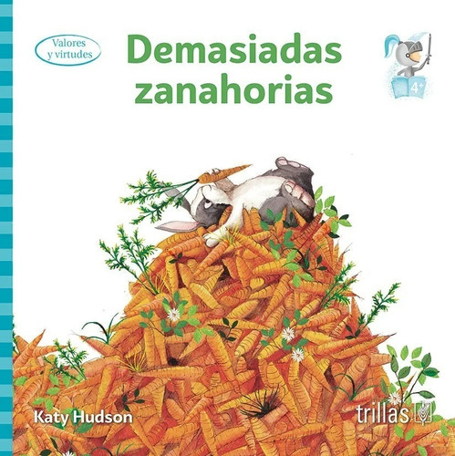 Demasiadas Zanahorias Serie Plan Pre-lector Preescolar, De Hudson, Katy., Vol. 1. Editorial Trillas, Tapa Blanda En Español, 2018