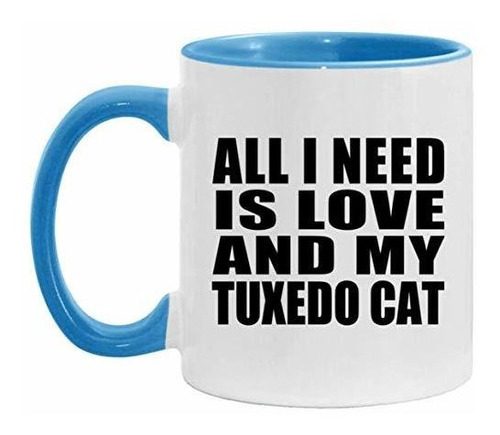 Tazas De Desayuno - All I Need Is Love And My Tuxedo Cat - 1