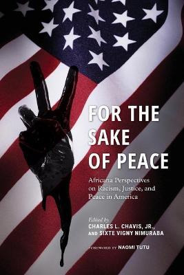 Libro For The Sake Of Peace : Africana Perspectives On Ra...