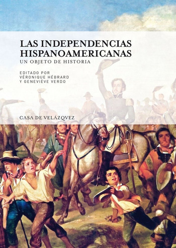 Libro Las Independencias Hispanoamericanas