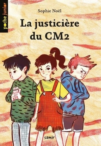 La Justiciere Du Cm2 - Poche Junior, de Noel, Sophie. Editorial Samir, tapa blanda en francés, 2018