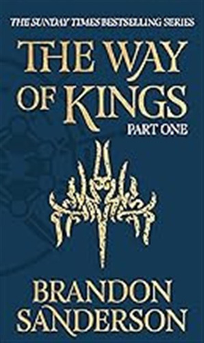 The Way Of Kings Part One: The Stormlight Archive Book One /