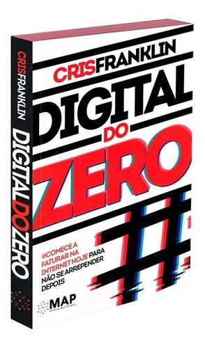 Digital do Zero: Comece a faturar na internet hoje para não se arrepender depois, de Franklin, Cris. Luz da Serra Editora Ltda., capa mole em português, 2021