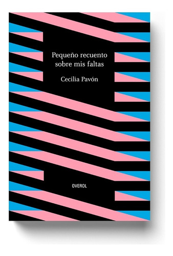 Libro Pequeño Recuento Sobre Mis Faltas - Cecilia Pavón