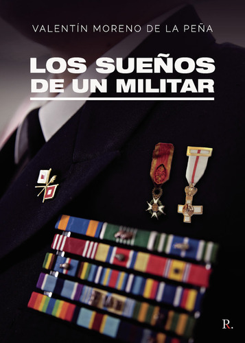 Libro Los Sueã±os De Un Militar - Moreno De La Peã±a, Val...
