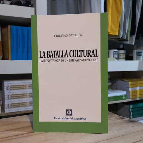 La Batalla Cultural - Cristian Moreno - Unión Editorial 