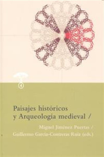 Paisajes Historicos Y Arqueologia Medieval - Jimenez Puertas