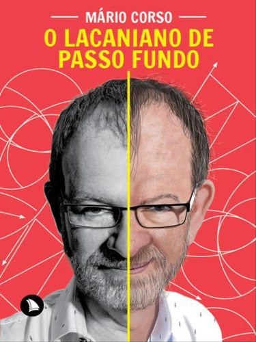 O Lacaniano De Passo Fundo, De Corso, Mário. Editora Arquipelago, Capa Mole, Edição 1ª Edição - 2017 Em Português