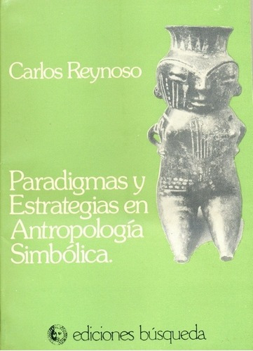 Paradigmas Y Estrategias En Antropologia Simbolica -, de Reynoso, Carlos. Editorial BUSQUEDA en español