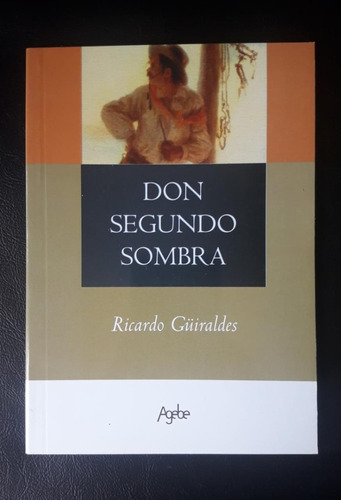 Don Segundo Sombra - Editorial Agebe 