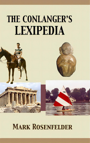The Conlanger's Lexipedia, De Rosenfelder, Mark. Editorial Yonagu Books, Tapa Dura En Inglés