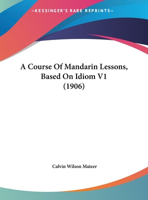 Libro A Course Of Mandarin Lessons, Based On Idiom V1 (19...