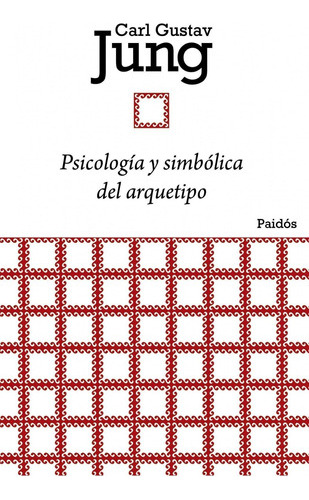 Psicología Y Simbólica Del Arquetipo - Carl G. Jung