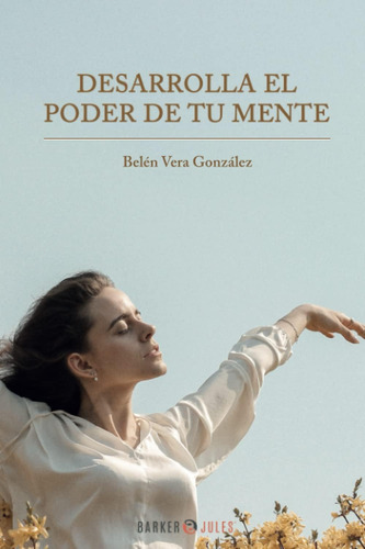 Libro: Desarrolla El Poder De Tu Mente (spanish Edition)