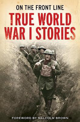Libro On The Front Line : True World War I Stories - Jon ...