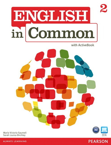 English In Common 2 with Activebook, de Saumell, Maria Victoria. English In Common Editorial Pearson English, capa mole em inglês, 2011