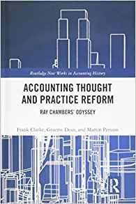 Accounting Thought And Practice Reform Ray Chambersr Odyssey