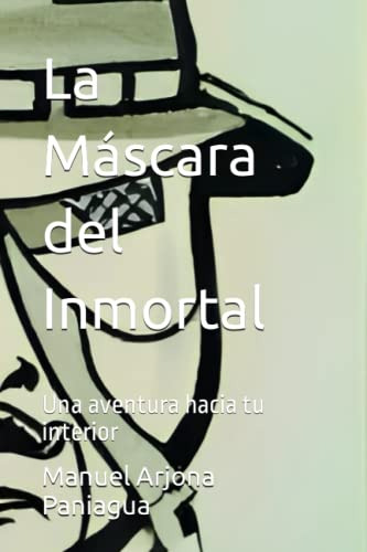 La Mascara Del Inmortal: Una Aventura Hacia Tu Interior