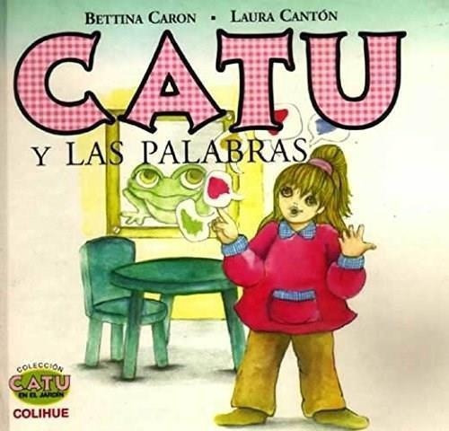 Catu Y Las Palabras, De Caron, Bettina. Editorial Colihue En Español