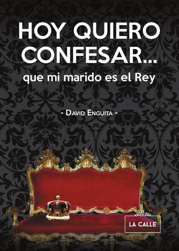 Hoy Quiero Confesar... Que Mi Marido Es El Rey - David En...