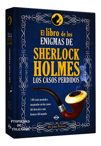 El Libro De Los Enigmas De Sherlock Holmes Los Casos Perdido