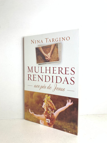 Livro Mulheres Rendidas Aos Pés De Jesus Nina Targino