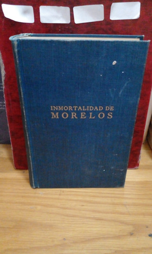 Inmortalidad De Morelos. Carlos J. Sierra