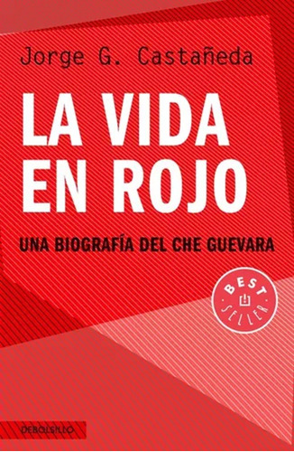 La Vida En Rojo - Che Guevara Jorge Castañeda Original 