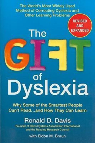 The Gift Of Dyslexia : Why Some Of The Smartest People Can't Read...and How They Can Learn, De Ronald D. Davis. Editorial Penguin Putnam Inc, Tapa Blanda En Inglés
