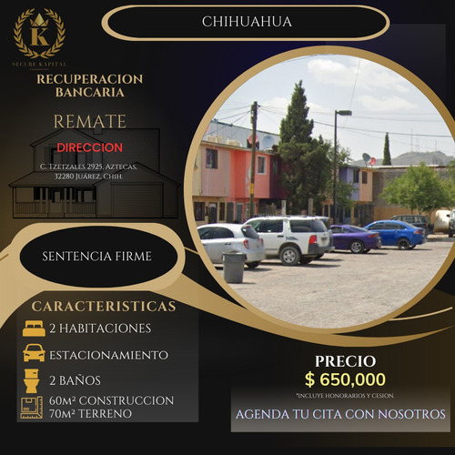 Casa En Remate Bancario En Aztecas Ciudad Juarez Excelente Oportunidad De Inversion Adquierela Con Un 65% De Descuento Sk15