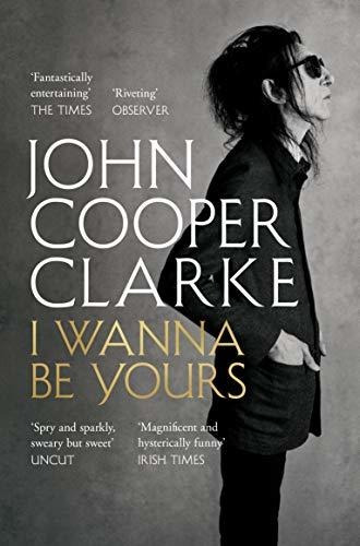 Book : I Wanna Be Yours - Clarke, John Cooper