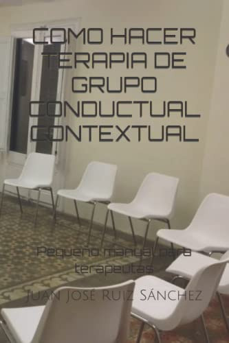 Libro : Como Hacer Terapia De Grupo Conductual Contextual..