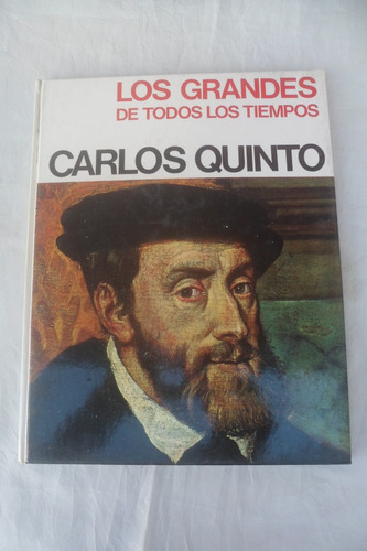 Carlos Quinto Los Grandes De Todos Los Tiempos Mondadori Ed.