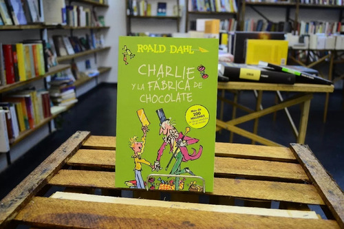 Charlie Y La Fábrica De Chocolate. Roald Dahl.  