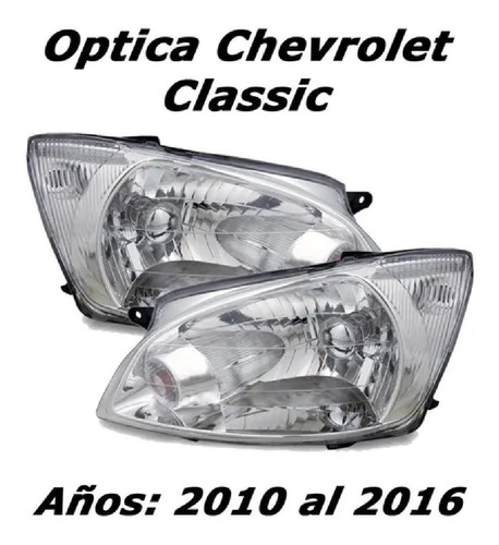 Optica Chevrolet Classic 2010 2011 2012 2013 2014