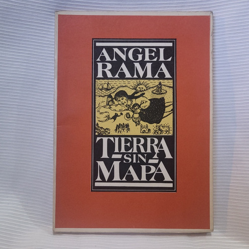 Tierra Sin Mapa Angel Rama Fundación Angel Rama Uruguay 1985