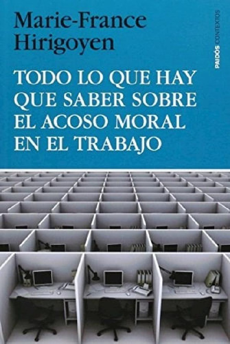 Libro - Todo Lo Que Hay Que Saber Sobre El Acoso Moral En E