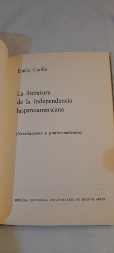  Literatura De Independencia Hispanoamericana Emilio Carilla