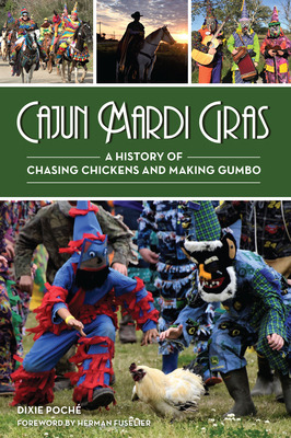 Libro Cajun Mardi Gras: A History Of Chasing Chickens And...