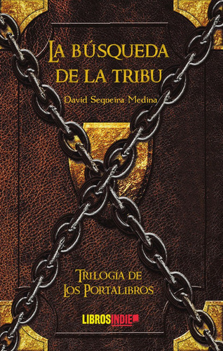 La Bãâsqueda De La Tribu, De Sequeira Medina, David. Editorial Libros Indie, Tapa Blanda En Español