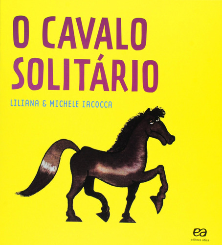 O cavalo solitário, de Iacocca, Liliana. Série Labirinto Editora Somos Sistema de Ensino em português, 2015